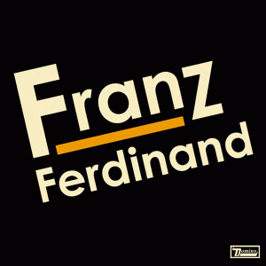 Franz Ferdinand / Franz Ferdinand